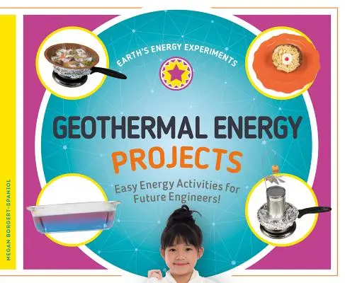 Geotermikus energiaprojektek: Egyszerű energetikai tevékenységek a jövő mérnökeinek! - Geothermal Energy Projects: Easy Energy Activities for Future Engineers!