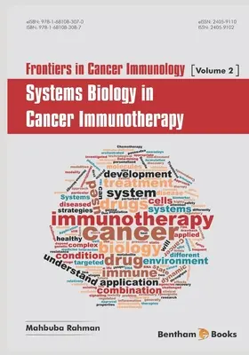 Frontiers in Cancer Immunology; Systems Biology in Cancer Immunotherapy (A rákimmunológia határai; Rendszerbiológia a rák immunterápiájában) - Frontiers in Cancer Immunology; Systems Biology in Cancer Immunotherapy