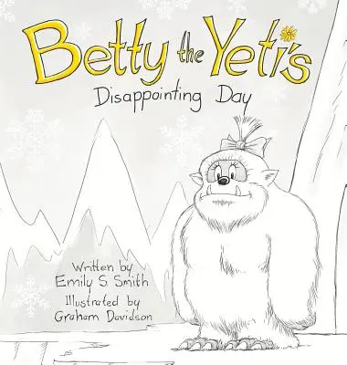 Betty, a jeti csalódást okozó napja - Betty the Yeti's Disappointing Day