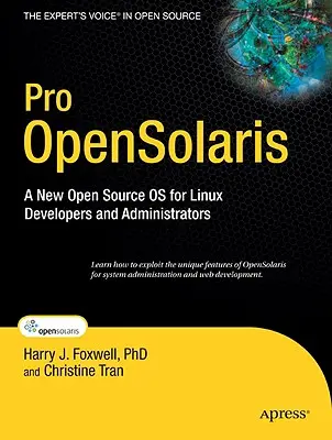 Pro Opensolaris: Egy új nyílt forráskódú operációs rendszer Linux-fejlesztők és rendszergazdák számára - Pro Opensolaris: A New Open Source OS for Linux Developers and Administrators