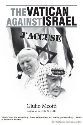 A Vatikán Izrael ellen: J'Accuse - The Vatican Against Israel: J'Accuse