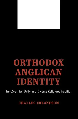 Ortodox anglikán identitás - Orthodox Anglican Identity