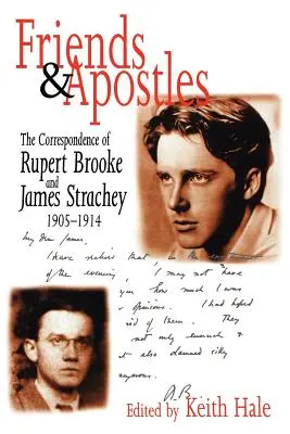 Barátok és apostolok: Rupert Brooke és James Strachey levelezése, 1905-1914 - Friends and Apostles: The Correspondence of Rupert Brooke and James Strachey, 1905-1914