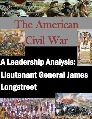Vezetői elemzés: James Longstreet altábornagy - A Leadership Analysis: Lieutenant General James Longstreet