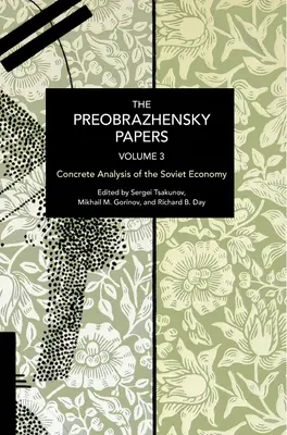 A Preobrazsenszkij-iratok 3. kötete: A szovjet gazdaság konkrét elemzése - The Preobrazhensky Papers, Volume 3: Concrete Analysis of the Soviet Economy