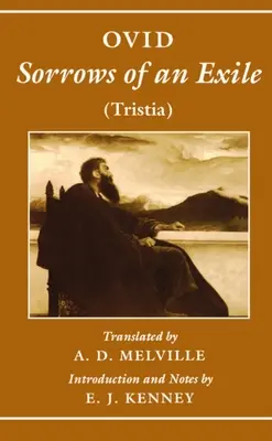 Egy száműzött bánatai: Tristia - Sorrows of an Exile: Tristia