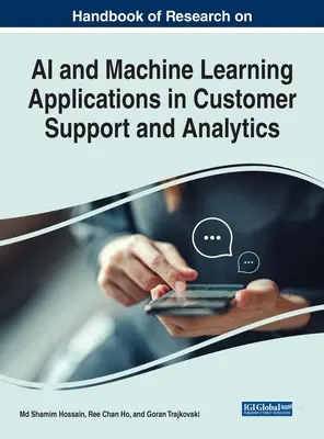 A mesterséges intelligencia és a gépi tanulás alkalmazásainak kutatási kézikönyve az ügyféltámogatásban és az analitikában - Handbook of Research on AI and Machine Learning Applications in Customer Support and Analytics