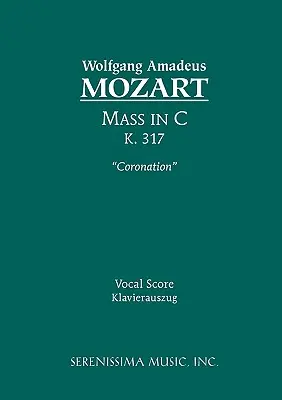 C-dúr „Koronázási” mise, K.317: Vokális partitúra - Mass in C major 'Coronation', K.317: Vocal score