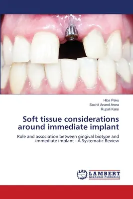 Lágyszöveti megfontolások az azonnali implantátum körül - Soft tissue considerations around immediate implant