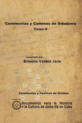 Az Oduduwa szertartásai és útjai. II. kötet - Ceremonias y Caminos de Oduduwa. Tomo II