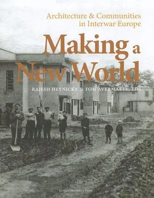 Making a New World: Architecture & Communities in Interwar Europe