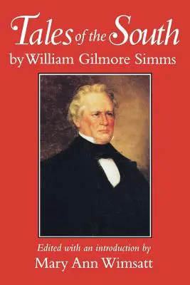 A Dél meséi William Gilmore SIMMs - Tales of the South by William Gilmore SIMMs