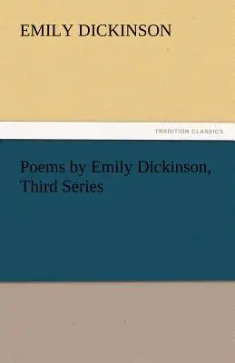 Emily Dickinson versei, harmadik sorozat - Poems by Emily Dickinson, Third Series