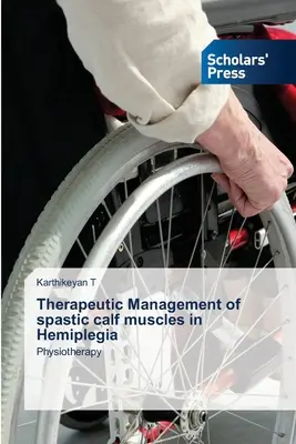 A görcsös vádliizmok terápiás kezelése hemiplégia esetén - Therapeutic Management of spastic calf muscles in Hemiplegia