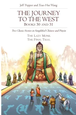 Az utazás a nyugatra, 30. és 31. könyv: Két klasszikus történet egyszerűsített kínai és pinyin nyelven - The Journey to the West, Books 30 and 31: Two Classic Stories in Simplified Chinese and Pinyin