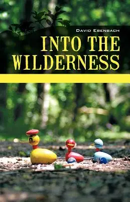 A vadonba: Szülői történetek - Into the Wilderness: Parenting Stories