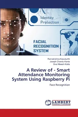 A Review of - Smart Attendance Monitoring System Using Raspberry Pi (Intelligens jelenlétfigyelő rendszer Raspberry Pi használatával) - A Review of - Smart Attendance Monitoring System Using Raspberry Pi