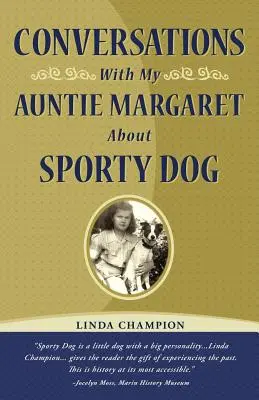 Beszélgetések Margaret nénikémmel Sporty Dogról - Conversations with My Auntie Margaret about Sporty Dog