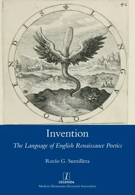 Invention: Az angol reneszánsz költészet nyelve - Invention: The Language of English Renaissance Poetics