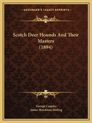 Skót szarvaskutyák és gazdáik (1894) - Scotch Deer Hounds And Their Masters (1894)