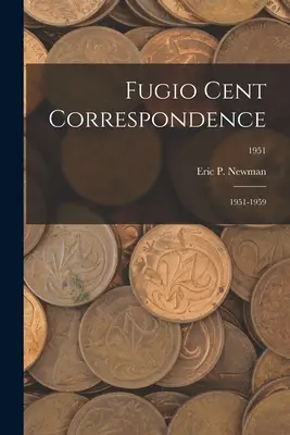 Fugio Cent Levelezés: 1951-1959; 1951 - Fugio Cent Correspondence: 1951-1959; 1951