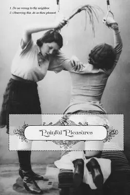 Fájdalmas örömök - Painful Pleasures