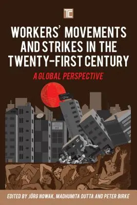 Munkásmozgalmak és sztrájkok a XXI. században: Globális perspektíva - Workers' Movements and Strikes in the Twenty-First Century: A Global Perspective