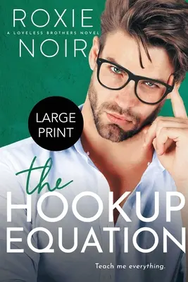 The Hookup Equation (Large Print): A Professor / Student Romance