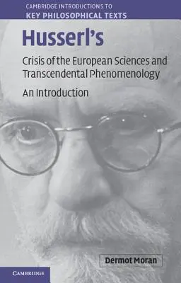 Husserl Az európai tudományok válsága és a transzcendentális fenomenológia: Bevezetés - Husserl's Crisis of the European Sciences and Transcendental Phenomenology: An Introduction