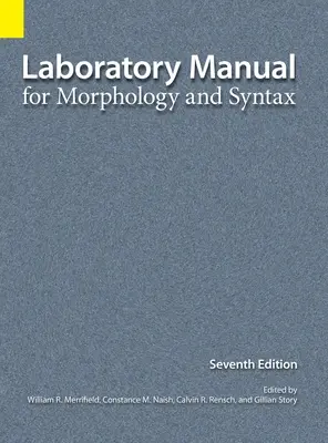 Laboratory Manual for Morphology and Syntax, 7. kiadás - Laboratory Manual for Morphology and Syntax, 7th Edition