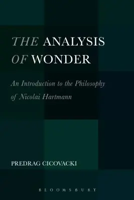 A csoda elemzése: Bevezetés Nicolai Hartmann filozófiájába - The Analysis of Wonder: An Introduction to the Philosophy of Nicolai Hartmann