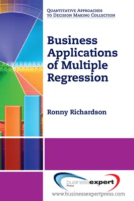 A többszörös regresszió üzleti alkalmazásai - Business Applications of Multiple Regression