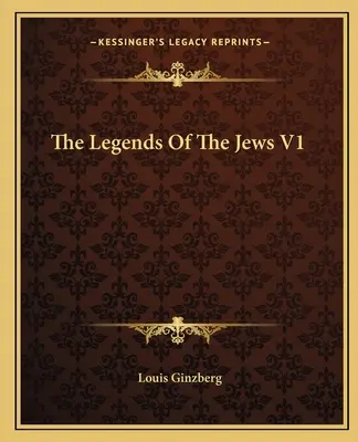 A zsidók legendái V1 - The Legends Of The Jews V1