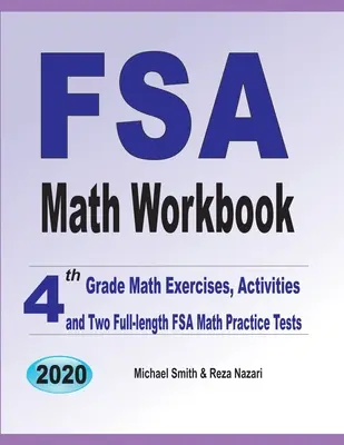 Pracovní sešit k testu FSA z matematiky: Cvičení a aktivity z matematiky pro 4. třídu a dva cvičné testy FSA z matematiky v plné délce. - FSA Math Workbook: 4th Grade Math Exercises, Activities, and Two Full-Length FSA Math Practice Tests