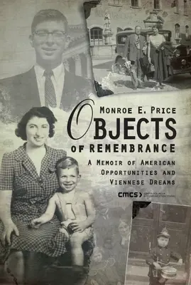 Az emlékezés tárgyai: Emlékirat amerikai lehetőségekről és bécsi álmokról - Objects of Remembrance: A Memoir of American Opportunities and Viennese Dreams