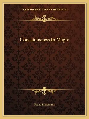 A tudatosság a mágiában - Consciousness In Magic