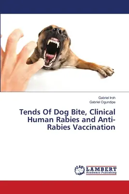 Kutyaharapás, klinikai emberi veszettség és veszettség elleni védőoltás tendenciái - Tends Of Dog Bite, Clinical Human Rabies and Anti-Rabies Vaccination