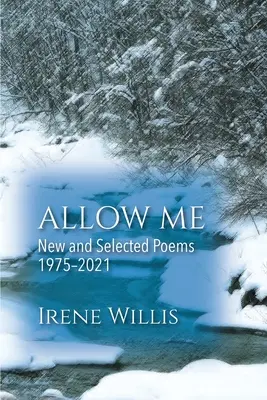 Engedd meg nekem: Új és válogatott versek - Allow Me: New and Selected Poems