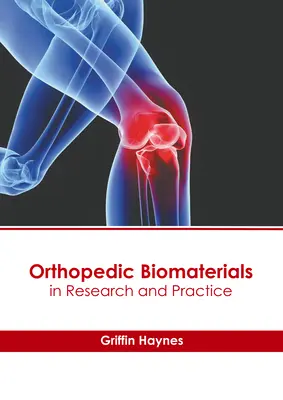 Ortopédiai bioanyagok a kutatásban és a gyakorlatban - Orthopedic Biomaterials in Research and Practice