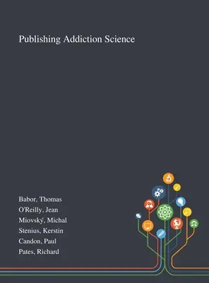 A függőségi tudomány közzététele - Publishing Addiction Science