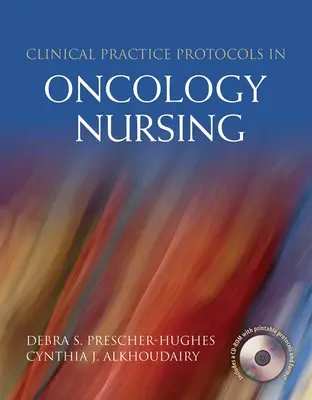 Klinikai gyakorlati protokollok az onkológiai ápolásban - Clinical Practice Protocols in Oncology Nursing