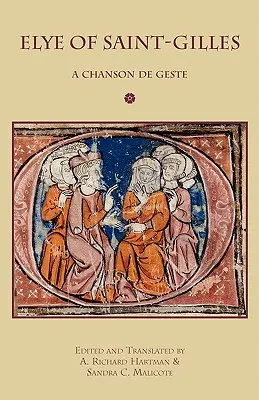 Saint-Gilles-i Elye: A Chanson de Geste - Elye of Saint-Gilles: A Chanson de Geste