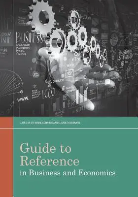 Útmutató az üzleti és közgazdasági referenciákhoz - Guide to Reference in Business and Economics