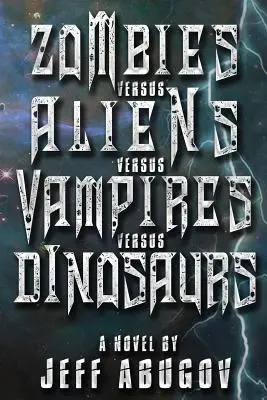 Zombik kontra idegenek kontra vámpírok kontra dinoszauruszok - Zombies versus Aliens versus Vampires versus Dinosaurs