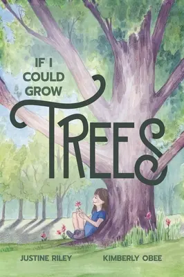 Ha tudnék fákat nevelni - If I Could Grow Trees