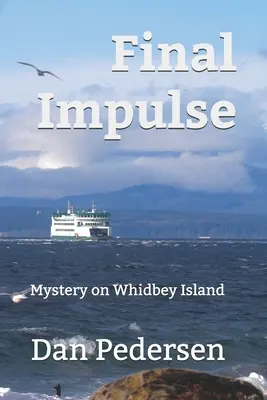 Végső impulzus: Rejtély a Whidbey-szigeten - Final Impulse: Mystery on Whidbey Island