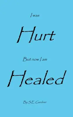 Megsérültem, de most meggyógyultam - I Was Hurt But Now I Am Healed