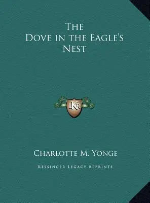 A galamb a sasfészekben - The Dove in the Eagle's Nest