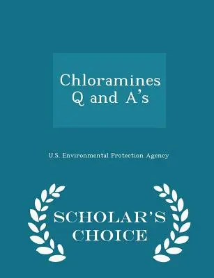 Klóraminok kérdés és válasz - Scholar's Choice Edition - Chloramines Q and A's - Scholar's Choice Edition