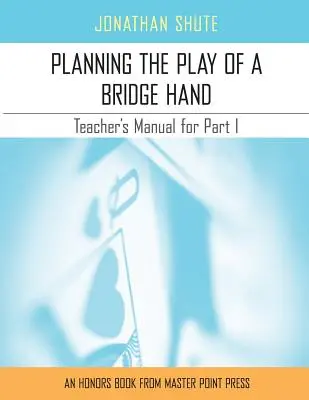 A színdarab megtervezése: Tanári kézikönyv az I. részhez - Planning the Play: A Teacher's Manual for Part I